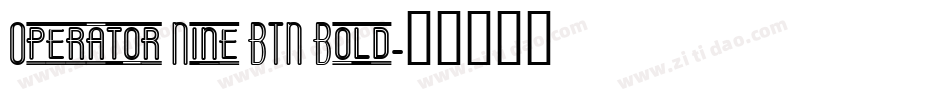 Operator Nine BTN Bold字体转换